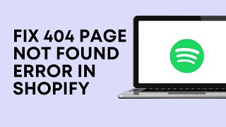 How To Fix 404 'Page Not Found' Error In Shopify | Fix Broken Links