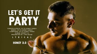 Celebrity Let’s Get It Party (LYRICS) – Yo Yo Honey Singh | Honey 3.0 Profile
