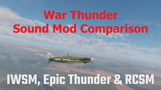 War Thunder Sound Mod Comparison Series EP 1: Spitfire (IWSM, Epic Thunder & RCSM)