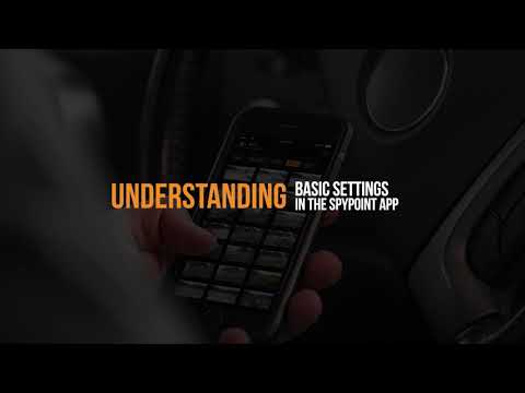 Video: Understanding the Basic Settings in the SPYPOINT Mobile App