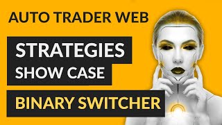 Auto Trader Strategy - Binary Switcher