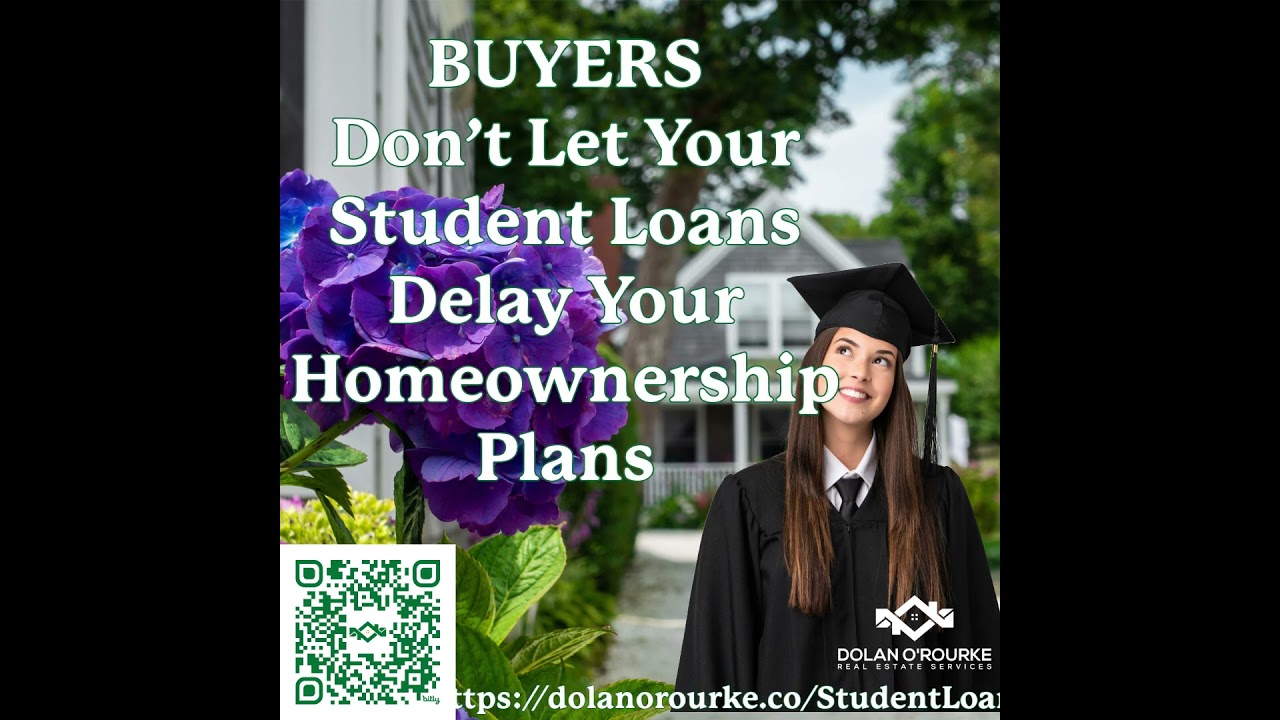 BUYERS Don’t Let Your Student Loans Delay Your Homeownership Plans