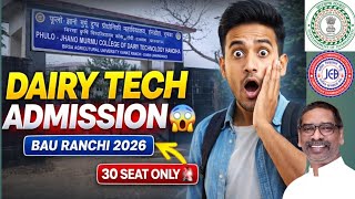  BAU Ranchi Dairy Technology Admission 2026 | Eligibility, Fees, Seat, JCECEB Full Details 🔥
