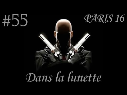 HITMAN #55 [Paris 16] : Dans la lunette. - YouTube