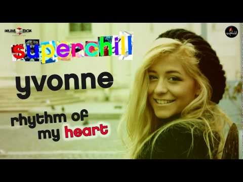 SuperChill prezinta: Yvonne - Rhythm of my heart (...