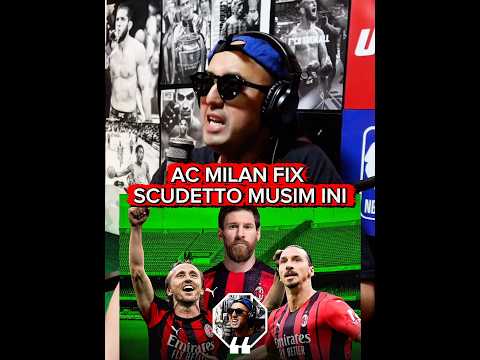 APAKAH NYARI “ORANG TUA” ADALAH FORMULA AC MILAN JUARA? MODRIC, IBRA, NEXT MESSI!