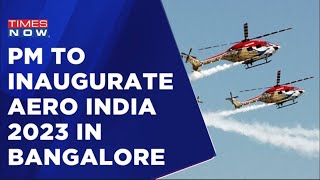 Aero India 2023 Pm Modi To Inaugurate Asias Largest Air Show