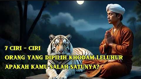 7 Ciri Orang yang Memiliki Khodam Leluhur | Tanda Warisan Spiritual yang Tidak Biasa