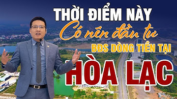 Thời điểm này có nên đầu tư BĐS dòng tiền tại Hòa Lạc