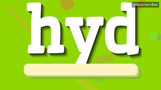 HOW TO SAY HYD?
