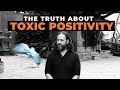 Toxic positivity is not what you think it is