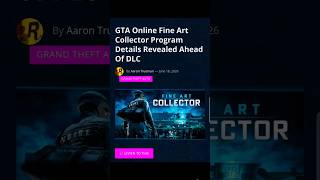 GTA Online:  Fine Art Collector Program Details Revealed Ahead Of DLC  👀⚠️🚨