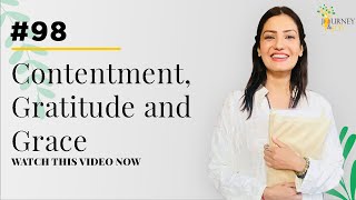 EP 98: Contentment, Gratitude and Grace | Journey To Joy