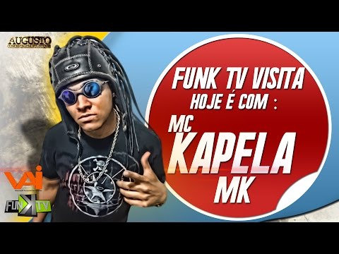 Mc Kapela Mk - Funk TV Visita (Completo) Oficial