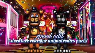(FNAF WORD SPEED EDIT) adventure rokestar animatronics part 1 (FNAF WORD SPEED EDIT) adventure rokestar animatronics part 1