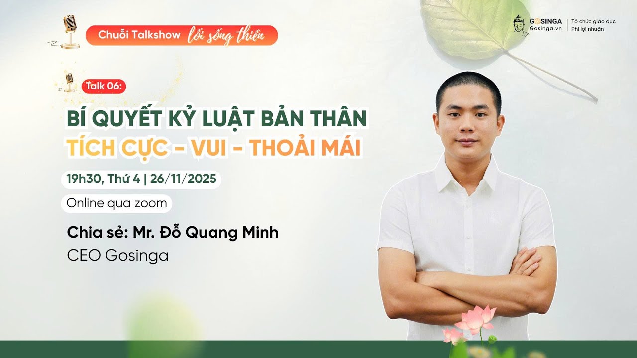 Talk 06 CEO Đỗ Quang Minh - Bí Quyết Kỷ Luật Bản Thân: Tích Cực - Vui - Thoải Mái