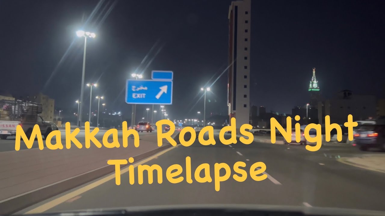 Makkah Saudi Arabia Night Drive Timelapse | 2022