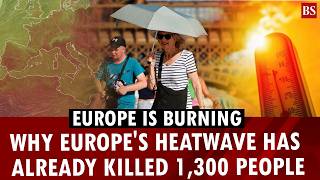 Why Europe's heatwave has already killed 1,300 people | El Niño | France | Germany | WHO