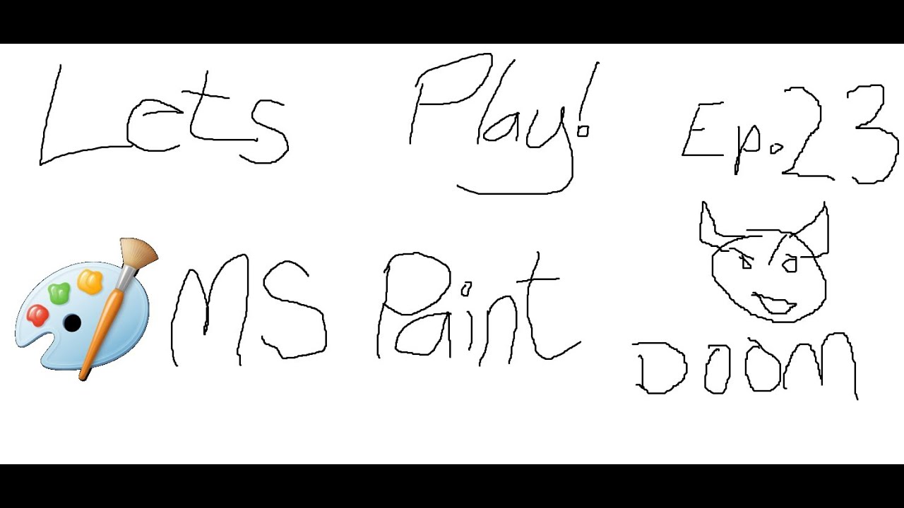 Let's Play MS Paint! Ep 23- Doom