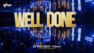 HOUSE OF LOVE SERMON 168 | Well Done - D'reign