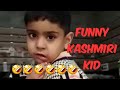 Funny kashmiri kid