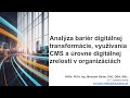 MUNI Didaktická konferencia - Miroslav Reiter - DTI - Analýza bariér digitálnej transformácie + CMS