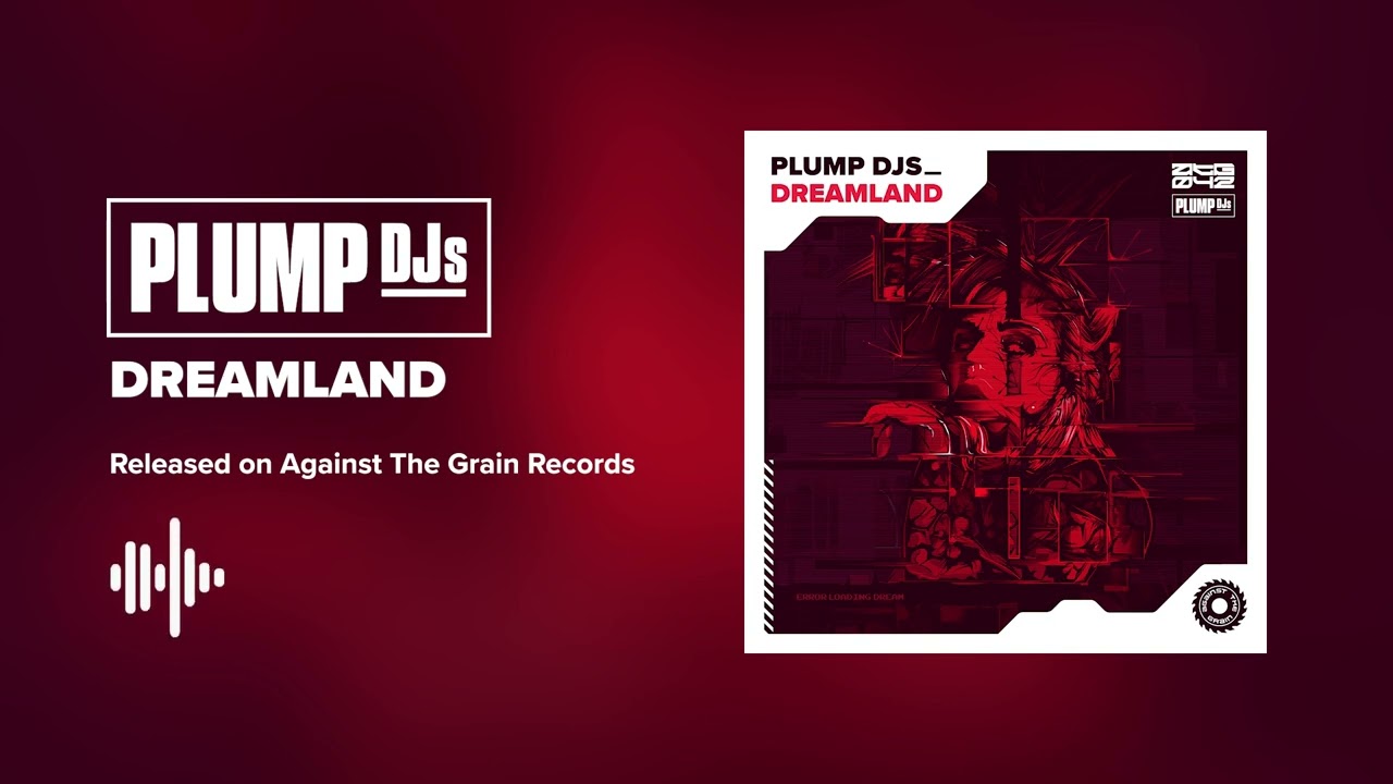 BIG TUNE! PLUMP DJS 'DREAMLAND'