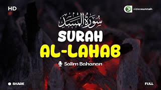 SALIM BAHANAN - SURAH AL-LAHAB (JUZ 30) DIULANG 15 KALI HINGGA HAFAL