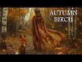Autumn Birch | Calming Native American Flute and Nature sounds for Inner Peace, Healing, Reflection
