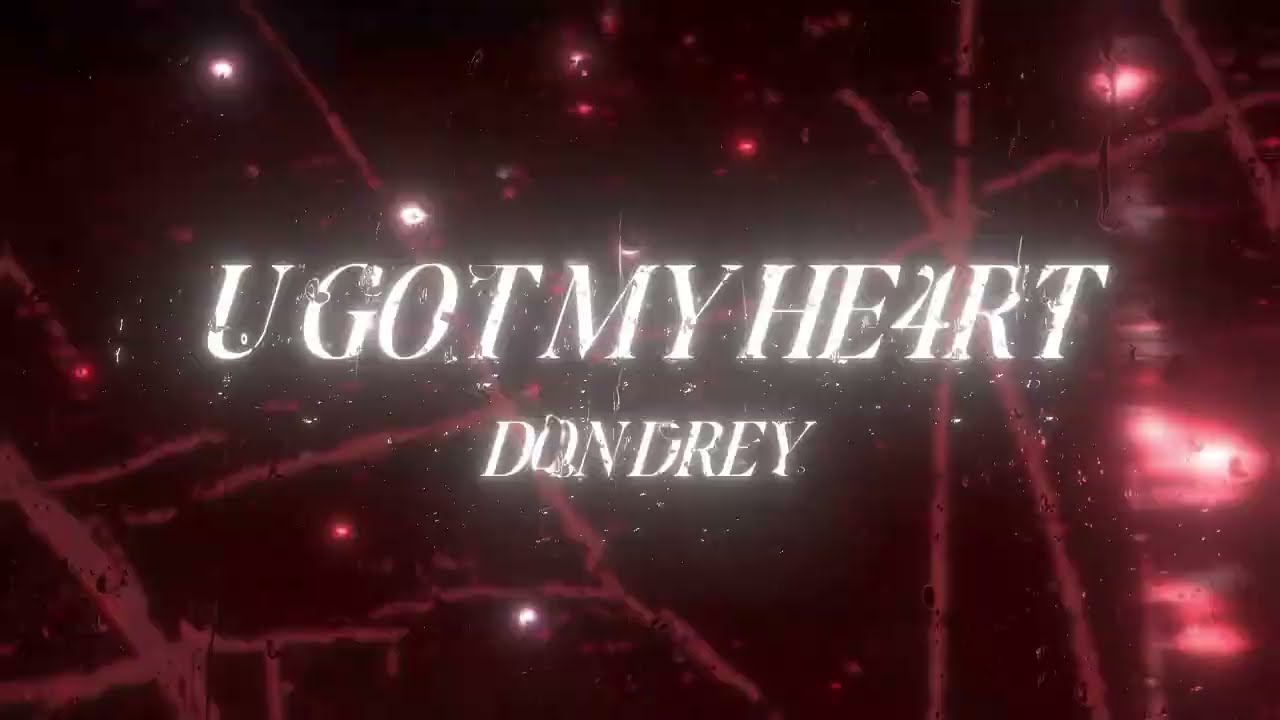 U GOT MY HE4RT - Don Drey (Official Lyric Video)