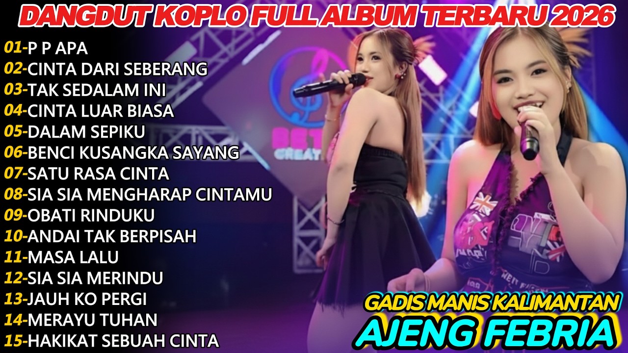 P P APA GADIS MANIS KALI MANTAN AJENG FEBRIA DANGDUT KOPLO FULL ALBUM TERBARU 2025!BIIN V2