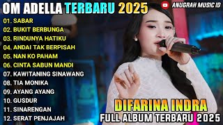 OM ADELLA TERBARU 2025 - DIFARINA INDRA | SABAR - BUKIT BERBUNGA