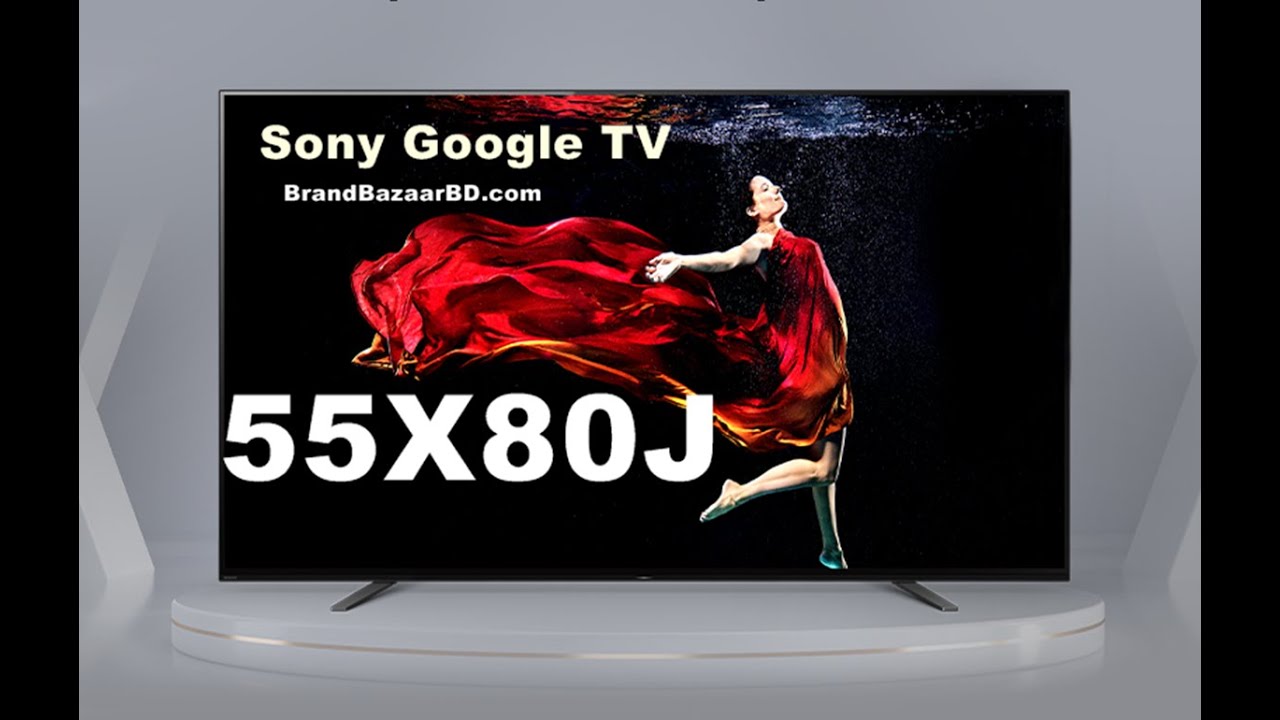 Sony Bravia KD55X80J 55" 4K UHD Smart LED Android TV Price Bangladesh