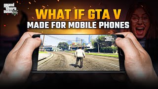 If GTA V was Made for Mobile Phones