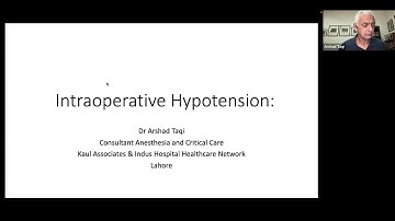 Intraoperative Hypotension: Current State of Knowledge by Dr Arshad Taqi