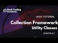 Chapter 6.7 | Collection Framework | Utility Classes | Java tutorial | Geek coding academy