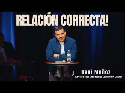 RELACIÓN CORRECTA - Prédica - Bani Muñoz