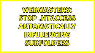Webmasters: Stop .htaccess automatically influencing subfolders (2 Solutions!!)