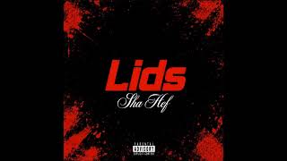 Sha Hef LIDS (prod. 183rd)