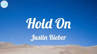 Justin Bieber - Hold On (Lyrics) ~ Midnight 'til morning, call if you need somebody