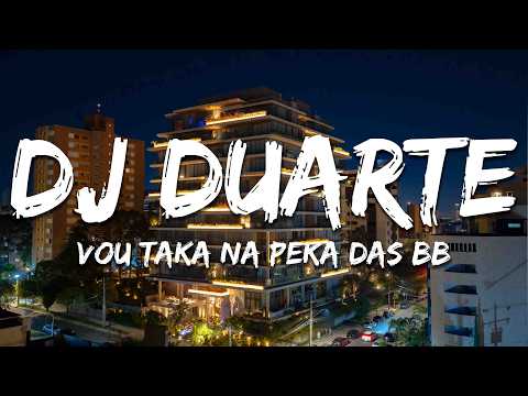 DJ DUARTE, DJ KAYO ORIGINAL, Coral das Quebradas - VOU TAKA NA PEKA DAS BB (Lyrics/Letra)