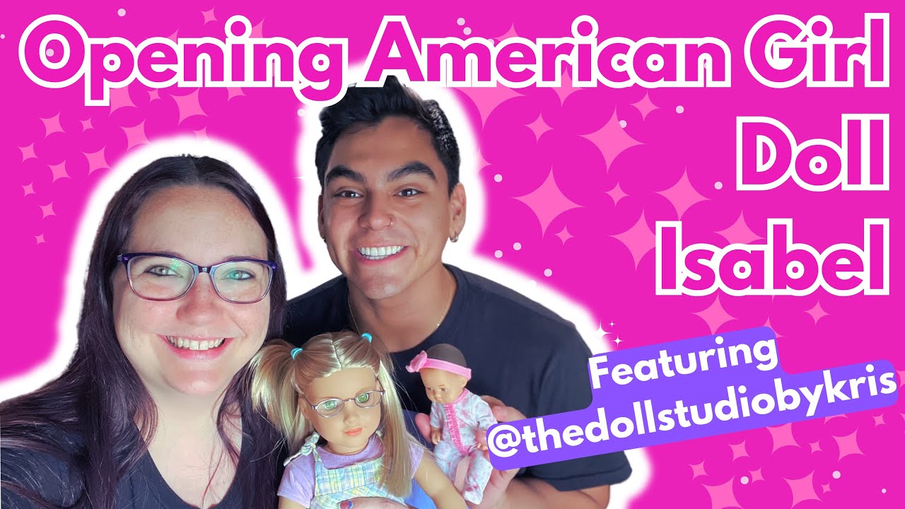 Unboxing American Girl Doll Isabel with
