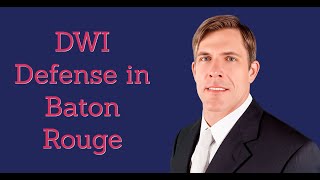 DWI Lawyer in Baton Rouge 