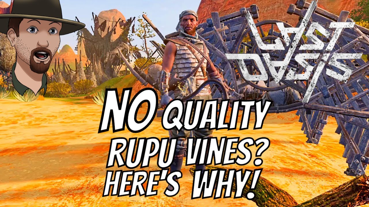 Last Oasis- Why YOU Can't Find Quality Rupu Vines!