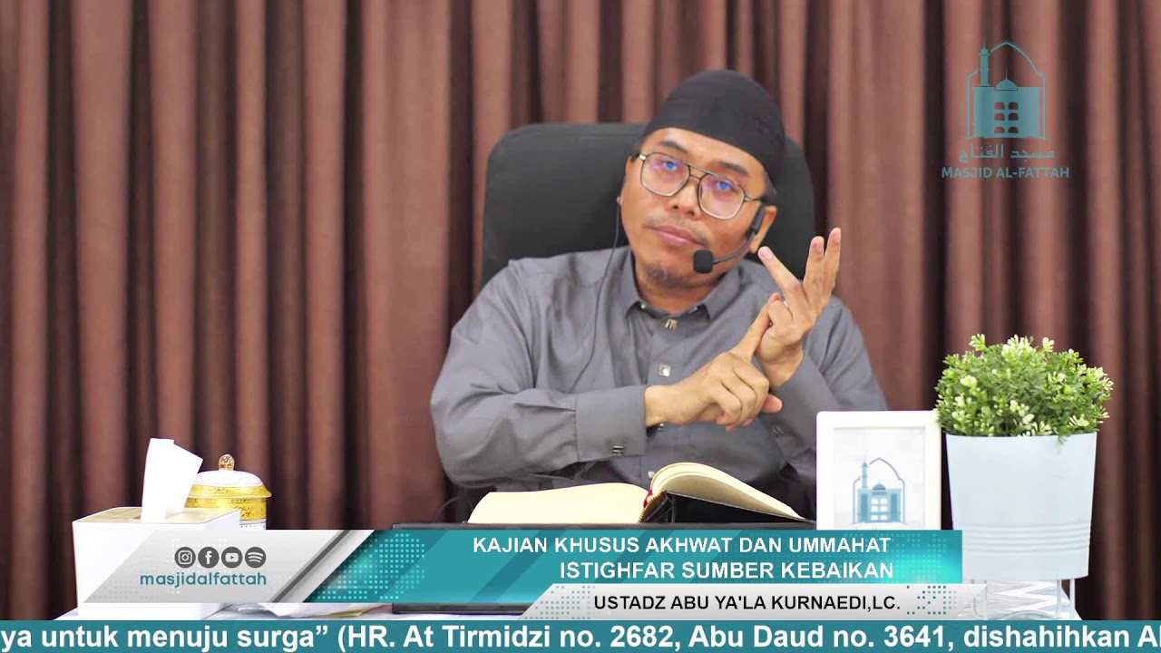 ISTIGHFAR SUMBER KEBAIKAN | USTADZ ABU YA'LA KURNAEDI,LC.