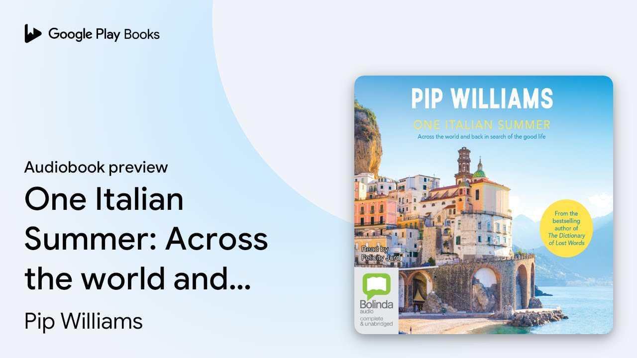 One Italian Summer: Across the world and back… by Pip Williams · Audiobook preview