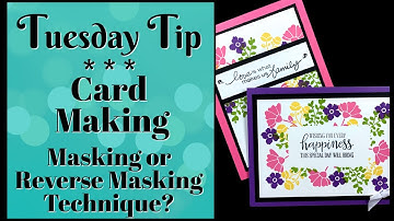 Masking Or Reverse Masking Technique? A Fun Twist For Handmade Cards!