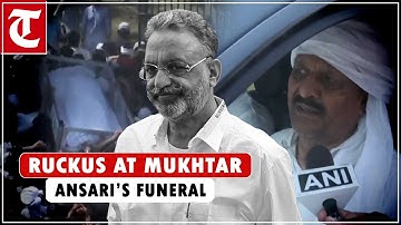 ‘Don’t create ruckus’: Mukhtar Ansari’s brother appeals to people during funeral ceremony