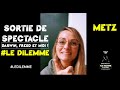 Josselin dailly  le dilemme  sortie de salle metz