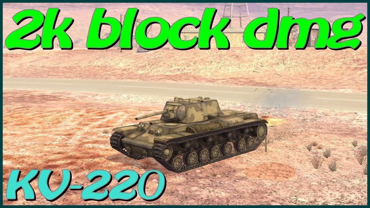 WOT Blitz 2k block / KV-220 T / 4 frags / 2.3k dmg